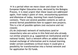 Teacher Education, the European Dimension  Slide 14