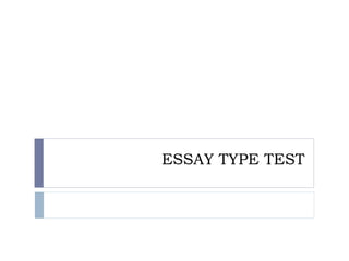 ESSAY TYPE TEST
 
