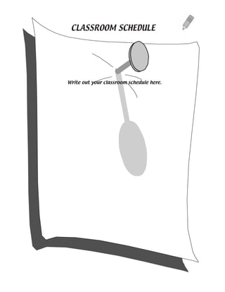 CLASSROOM SCHEDULE




Write out your classroom schedule here.
 