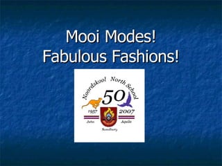 Mooi Modes! Fabulous Fashions! 