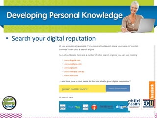 • Search your digital reputation
 