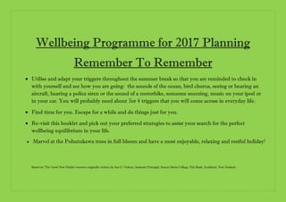 Wellbeing Programme for 2017 Planning
Remember To Remember
 Utilise and adapt your triggers throughout the summer break s...