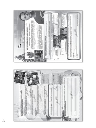216
T
Writing
________________________________________________________________________
________________________________________________________________________
________________________________________________________________________
________________________________________________________________________
________________________________________________________________________
______________________________________________________________________
Paragraph1______________________________________________________________________________
________________________________________________________________________________________
________________________________________________________________________________________
Paragraph2______________________________________________________________________________
________________________________________________________________________________________
________________________________________________________________________________________
Conclusion_______________________________________________________________________________
________________________________________________________________________________________
________________________________________________________________________________________
1.Investigatethefollowingcelebrationsandtraditionsinthegivencountries
andcompletethedescriptionscomparingandcontrastingsuch
celebrationsinthepastandthepresent.
a.ChristmasintheUSA
1.Inthepast,forChristmasdinner,peoplehadporkandvegetableswhichwere
growninthehouse’svegetablegarden,whilenow______________________
_____________________________________________________________.
2.Before,intheChristmasstocking,therewouldbeanorange,sweetsand
nutsandmaybeabook.However,atpresent________________________
______________________________________________________________.
3.AlthoughchildrenusedtoplaygamesonChristmasEve,nowadays______
_______________________________________________________________.
b.EasterinColombia
1.Although_______________________________________________________,
atthepresenttime,societyhastakenEasterandcommercializeditsothatmost
peoplethinkofhavingbigmealswithfishinsteadoftheimportanceofChrist’s
Resurrection.
2.Whileinthepast__________________________________________________,
nowadays,thewholeofHolyWeekisoftenaholidayusedfortravelingand
tourism.
3.Earlier,onPalmSunday,mostpeoplewenttomass,bringingpalmleavesand
branchestobeblessedbythepriest,but________________________________
__________________________________________________________________.
2.Chooseoneofthecelebrationsfromthepreviousexerciseandwrite
theintroductoryparagraphofacomparisonandcontrastessay.
3.Developtwobodyparagraphsandtheconclusionoftheessay.Usethethreedifferencesyou
wroteaboutthetopicinexerciseone.
WritingStrategy
Inanintroduction,write
somethinginterestingabout
thetopicasahooktoattract
thereader’sattention.Then,
statedirectlywhatyou
aregoingtocompareand
contrastintheessay.
WritingStrategy
Useusedtotowrite
aboutwhathappened
regularlyinthepast,but
nolongerhappensin
thepresent.
38
Answersmayvary.
Answersmayvary.
Answersmayvary.
Answersmayvary.
Answersmayvary.
Answersmayvary.
Answersmayvary.
VP5_WB_UNIT_4.indd383/23/1610:14AM
Lesson4
Breakingwith…
1.ReadthesummaryofanepisodeoftheAmericansitcomTheBig
BangTheoryandunderlinethreecolloquialexpressions.
4.ReadaboutthetraditionofNewYear’sresolutionsandcompletetheideaswithyourowninformation.
Oh,Penny!Iwillnever
______________________
______________________.
Whenwillyou
______________________
ofusingonlyfacts?
Well,Idisputethatclaim.
ItwasLeibniz,notNewton
whoinventedcalculus.
Whydon’tyoubelieveitwas
SirIsaacNewtonwhoinvented
calculus?Thatwasoneofhis
__________________________.
SheldonChangesChristmastoNewton-mas
Inthisepisode,theChristmastreeisdecoratedbyPennyandLeonard.Sheldon
doesnotwanttoparticipatebecausehedoesnotcelebrateChristmas.Hesays
thatJesuswasnotbornonDecember25th
,butinthesummer.Asusual,Sheldon
refusestobreakthehabitofusingscientificfacts.HeclaimsthatJesus’
birthdaywaschangedtowintertimetoreplaceapaganfestivity.
However,SirIsaacNewtonisveryChristmassybecausehewasborn
onDecember25th,1642;hiscrowningachievement,accordingto
Sheldon,wastheinventionofcalculus.Sheldonmakeseverybody
uncomfortabletryingtobreakwithtraditionbyrenaming
Christmas“Newton-mas”andtryingtoputthebustofNewtonon
topoftheChristmastree.
RealCommunication
2.Answerthequestionsbasedontheprevioustext.
a.WhathabitdoesSheldonrefusetobreak?_____________________________________________________________
b.WhatisSirIsaacNewton’scrowningachievement?_____________________________________________________
c.WhattraditionisSheldontryingtobreak?_____________________________________________________________
3.Completethefollowingconversations.UsetheWordBank.
ForNewYear…
a.I’llbreakthehabitof_________________________________________________________________________________.
b.Mycrowningachievementwillbe______________________________________________________________________.
c.Iwon’t_________________________________________________________________;forsure,I’llbreakwithtradition!
OnNewYear’sEve,AmericanswriteNewYear’sresolutions.ANewYear’sresolutionisacommitmentthataperson
makestoachieveoneormorepersonalgoalsorprojects,orthereformingofahabit.
•breakthehabit
•crowningachievement
•breakwithtradition
WordBank
39
Herefusestobreakthehabitofusingscientificfacts.
Hiscrowningachievementistheinventionofcalculus.
HeistryingtobreakwiththetraditionofChristmas.
breakthehabit
breakwithtradition
crowningachievements
Answersmayvary.
VP5_WB_UNIT_4.indd393/23/1610:14AM
WB Facsimil_5.indd 216 5/26/16 11:00 AM
 