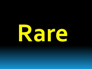 Rare
 
