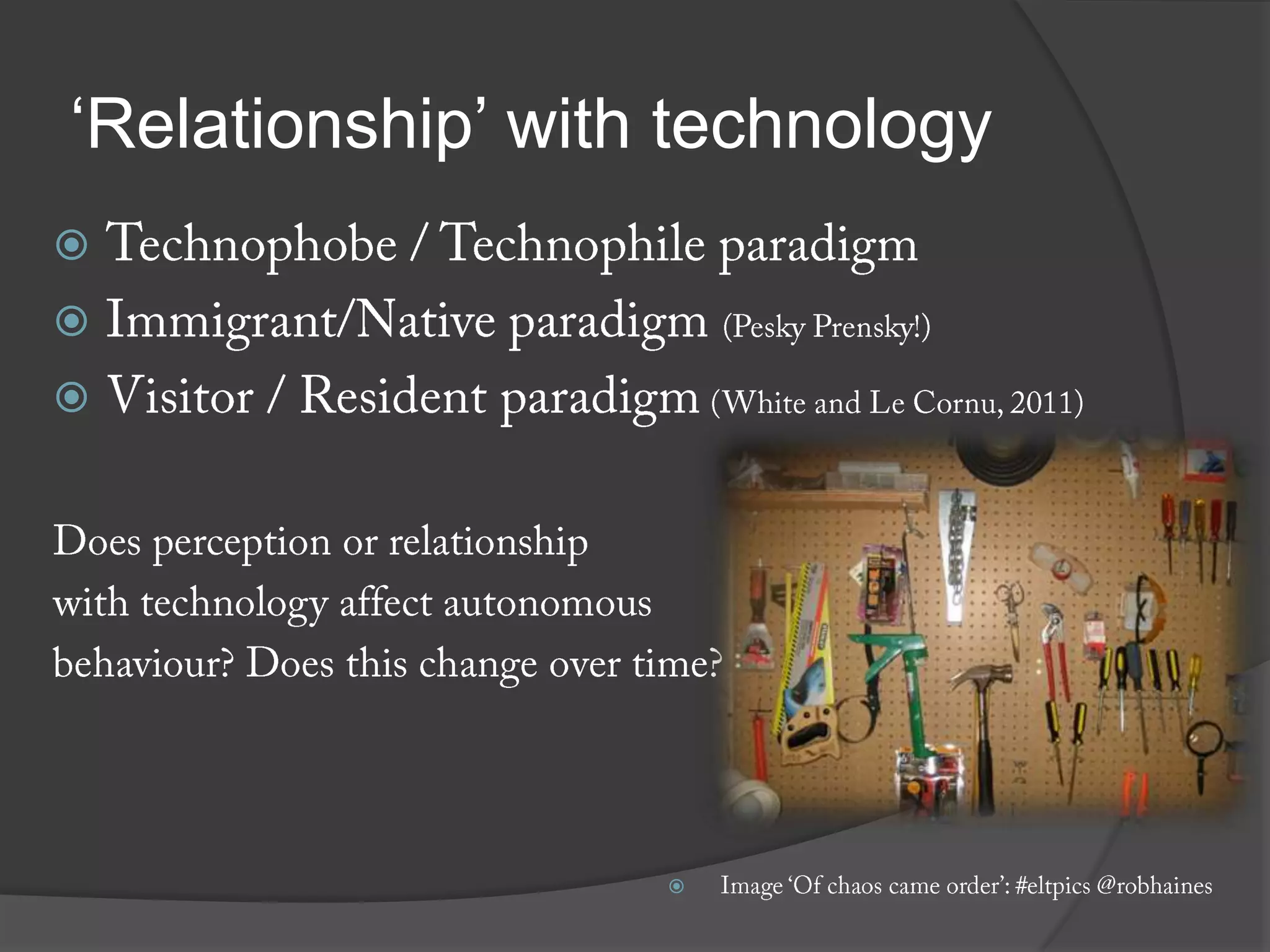 ‘Relationship’ with technology




 