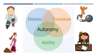 Autonomy
 