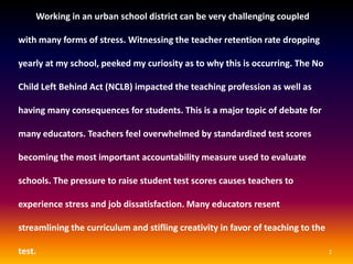 Fourteen percent of
American teachers leave
after only one year, and
forty-six percent quit
before their fifth year.
 