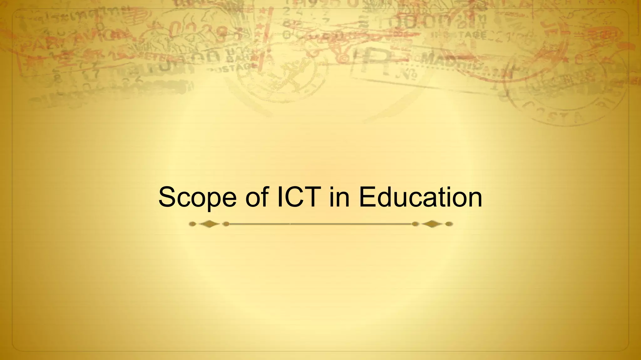 Scope of ICT in Education
 