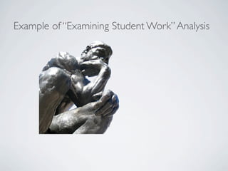 Example of “Examining Student Work” Analysis
 