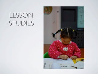 LESSON
STUDIES
 
