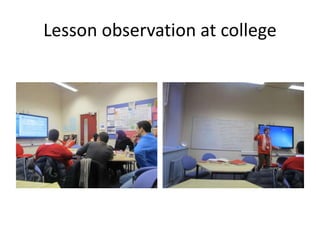 Lesson observation at college
 