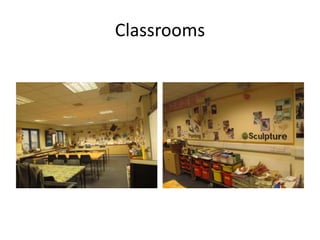 Classrooms
 