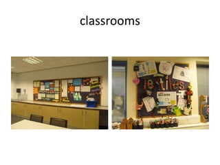 classrooms
 
