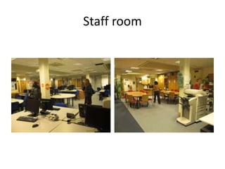Staff room
 