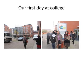 Our first day at college
 