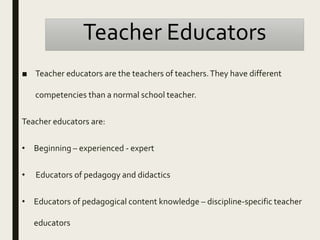 Teacher educators competencies | PPTX