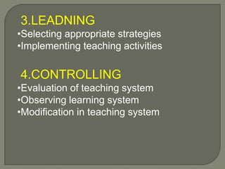Post active stageAssessing the suitability of objectives determinedDeciding regarding reteaching or further taking up the contentAssessing the suitability of instructional material and aids Changing or improving teaching strategies