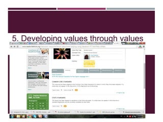 5. Developing values through values
 