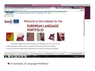 ◼( 9 examples of Language Portfolios)
 