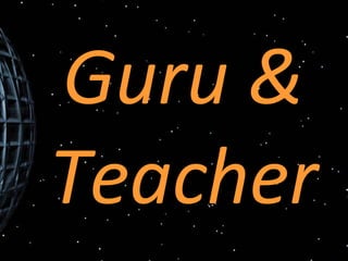 Guru & Teacher 