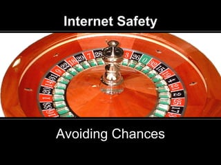 Internet Safety Avoiding Chances 