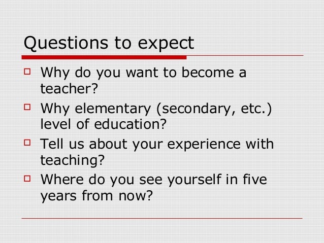teacher interview tips why do you want to teach