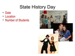 State History Day Date Location Number of Students 
