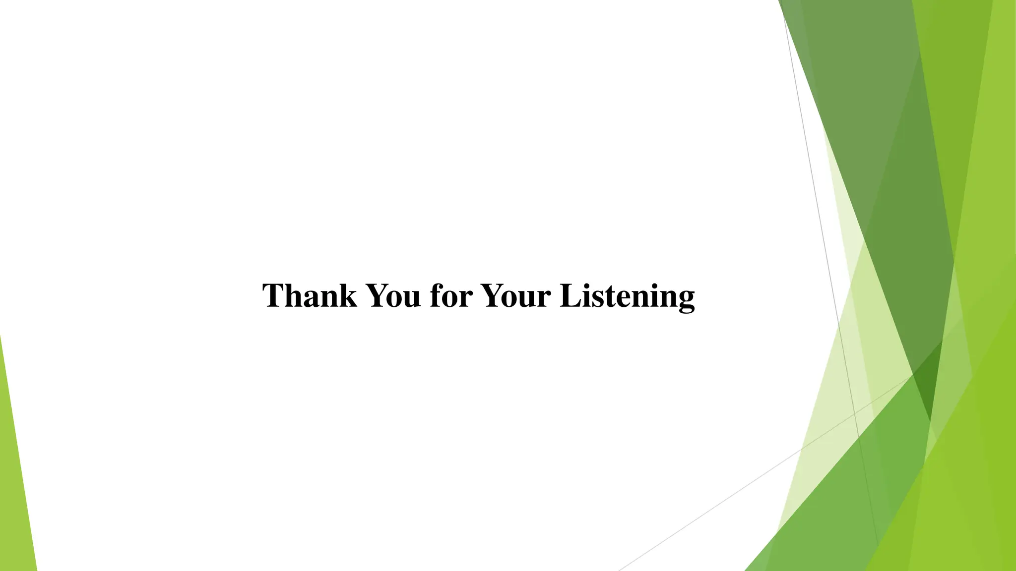 Thank You for Your Listening
 