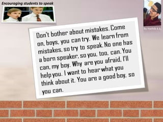 Encouraging students to speak
By Hathib k.k.
 