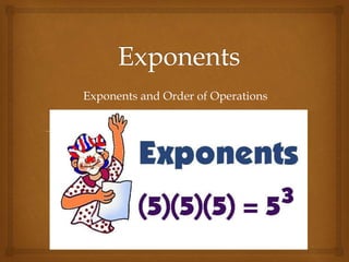 Exponents and Order of Operations
 