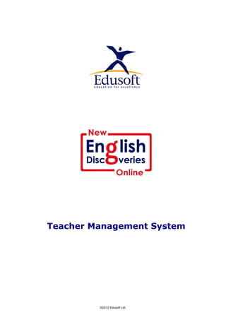 Teacher Management System
©2012 Edusoft Ltd.
 