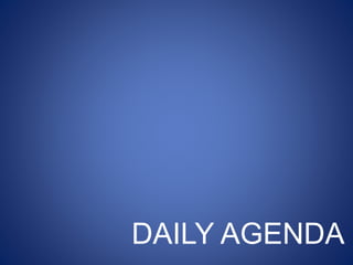 DAILY AGENDA
 
