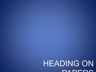 HEADING ON
 