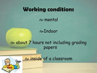 I will be researching the nature of work, working conditions, training/qualifications/advancement, job outlook/employment, earnings, and related occupation. Hopefully I will get a better understanding of this career. Nature Of WorkPlanning lessons