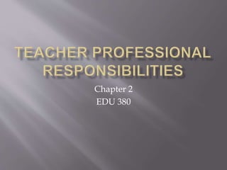 Chapter 2
EDU 380
 