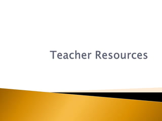 Teacher Resources 