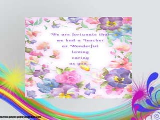 TEACHERS
They inspire you, they entertain you,
and you end up learning a ton even
when you don't know it”
 