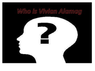 Who is Vivian Alamag