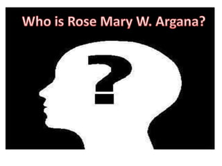 Who is Rose Mary W. Argana?