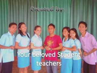 Created by:Your beloved Student teachers