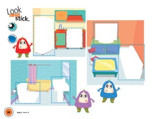 Unit 5 Lesson 14Unit 5 Lesson 1438
Lookand
stick.
01 GM TG2 U5.indd 108 12/6/12 11:25 AM
 