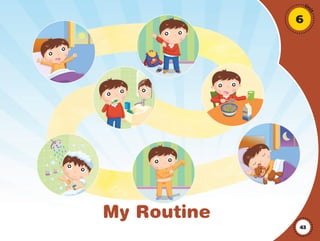 43
Un
it
6
My Routine
Un
it
6
01 GM TG2 U6.indd 123 12/6/12 11:52 AM
 