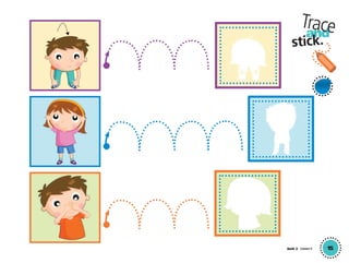 15
and
stick.
Trace
Unit 2 Lesson 5
01 GM TG2 U2.indd 45 12/6/12 9:46 AM
 