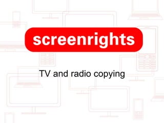 TV and radio copying 