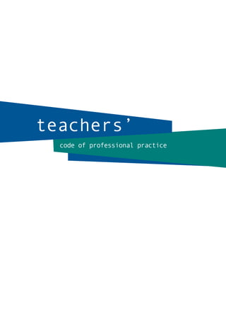 code of professional practice
teachers’
 