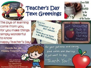 Teacher’s Day 
Text Greetings 
 