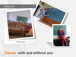       SnapshotsMASS BUNKClasses  with and without you