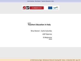 Teachers Education   in Italy Nina Raineri - Carlo Columba USP Palermo IS Majorana 