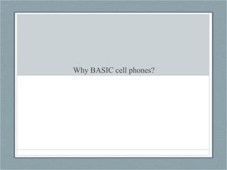 Why BASIC cell phones? 