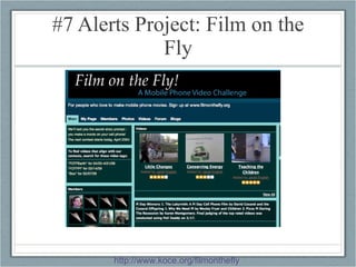 #7 Alerts Project: Film on the Fly http://www.koce.org/filmonthefly   